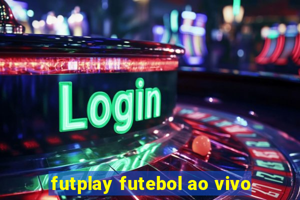 futplay futebol ao vivo